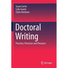 Doctoral Writing: Practices, Processes and Pleasures