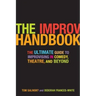 The Improv Handbook: The Ultimate Guide to Improvising in Comedy, Theatre, and Beyond