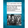 Report on the Chicago strike of June-July, 1894: with appendices containing testimony, proceedings, and recommendations.