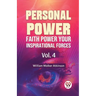 Personal Power Faith Power Your Inspirational Forces Vol. 4