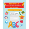 Alphabet Practice Tracing Book: Preschool Practice Handwriting Workbook: Pre K, Kindergarten and Kids Ages 3-5 Tracing and Coloring