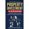Rental Property Investment All-in-One Value Guide: The Best Guide For Beginners To Learn With - Rental Property Investment 101 + Rental Property Manag