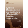 Synthesis, Characterization and Applications of Sustainable Advanced Nanomaterials