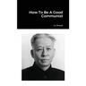 How To Be A Good Communist