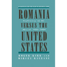 Romania Versus the United States: Diplomacy of the Absurd 1985-1989