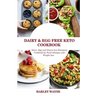 Dairy and Egg free Keto Cookbook: Dairy Free, Egg free and Gluten free Ketogenic Cookbook for Food Allergies and Weight loss.