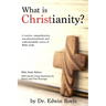 What is Christianity? Bible Study Edition: A concise, comprehensive, non-denominational, and understandable course of Biblical study