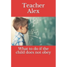 What to do if the child does not obey