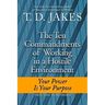 Ten Commandments of Working in a Hostile Environment: Your Power Is Your Purpose