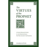 The Virtues of the Prophet: A Young Muslim's Guide to the Greater Jihad, the War Against the Passions