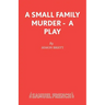 A Small Family Murder - A Play