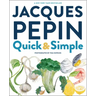 Jacques Pépin Quick & Simple