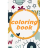 coloring book: for kids and adult:55 drawings to color with some empty pages to practice your drawing skills