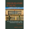Foreign Relations of the PRC: The Legacies and Constraints of China's International Politics since 1949