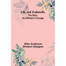 Life and Gabriella: The Story of a Woman's Courage