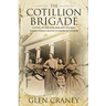 The Cotillion Brigade: A Novel of the Civil War and the Most Famous Female Militia in American History