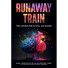 Runaway Train - The Conductor Is Still On Board!