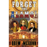Forget the Alamo!: The Lone Star Reloaded Series Book 1