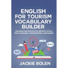 English for Tourism Vocabulary Builder: Dialogues and Practice for Airports, Hotels, Food & Beverage, Transportation, & Sightseeing