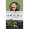The Story of H. M. Stanley