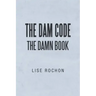 The Dam Code: The Damn Book