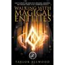 Walking with Magical Entities