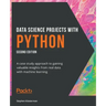 Data Science Projects with Python - Second Edition: A case study approach to gaining valuable insights from real data with machine learning