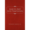 Lead Us Not Into Temptation