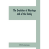The evolution of marriage and of the family