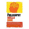 The Philosophy Skills Book: Exercises in Philosophical Thinking, Reading, and Writing