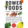Power Foods for the Brain: An Effective 3-Step Plan to Protect Your Mind and Strengthen Your Memory