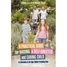 A Practical Guide for Raising a Self-Directed and Caring Child: An Alternative to the Tiger Mother Parenting Style