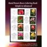 Hand Drawn Roses Coloring Book - Simple to Advanced: Hand drawn 8 rose designs to color printed in 3 different shades of gray to the total of 24 beaut