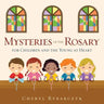 Mysteries of the Rosary for Children and the Young at Heart