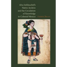 Alva Ixtlilxochitl's Native Archive and the Circulation of Knowledge in Colonial Mexico