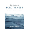 The Limits of Forgiveness