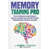Memory Training PRO: How to Use Advanced Learning Strategies to Learn Faster, Remember More and be More Productive, Photographic Memory, Mn
