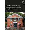 Local Government Law: A Practical Guidebook for Public Officials on City Councils, Community Boards, and Planning Commissions