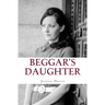 Beggar's Daughter: From the Rags of Pornography to the Riches of Grace