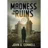 Madness in the Ruins: A Mason Collins Crime Thriller 1