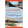 Classic Restaurants of Coastal Virginia