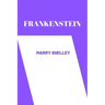 frankenstein by Mary Shelley