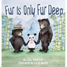 Fur Is Only Fur Deep