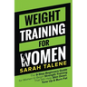 Weight Training for Women: The 9-Step Beginners Guide for Women to Begin Strength Training That Will Help Slim Down, Tone Up & Burn Fat