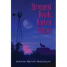 Strongest Bonds, Broken Fences