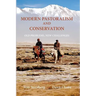 Modern Pastoralism and Conservation: Old Problems, New Challenges