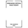 Critical Race Theory Debunked