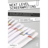 Next Level Screenwriting: Insights, Ideas and Inspiration for the Intermediate Screenwriter