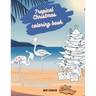 Tropical Christmas Coloring Book MAV STUDIO: An Adults and Teenagers Coloring Book with Tropical Scenes for Relaxation