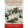Islamic Jihad: A Legacy of Forced Conversion, Imperialism, and Slavery